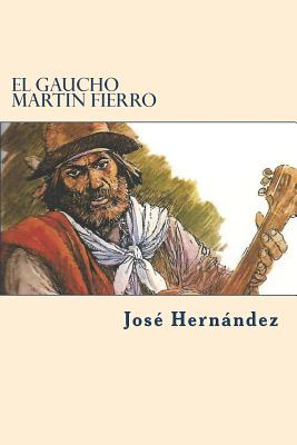 El Gaucho Martin Fierro - Hernandez, Jose