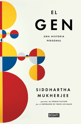 El Gen / The Gene: An Intimate History: Una Historia Personal - Mukherjee, Siddhartha