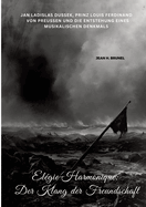 El?gie Harmonique: Der Klang der Freundschaft: Jan Ladislas Dussek, Prinz Louis Ferdinand von Preu?en und die Entstehung eines musikalischen Denkmals