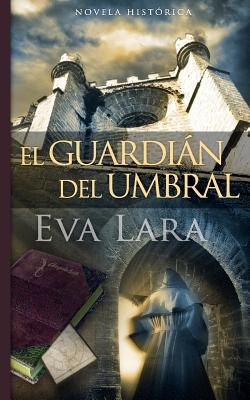 El guardian del umbral - Marchdesign, and Amphibia E D (Editor), and Lara, Eva