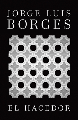 El Hacedor / Dreamtigers - Borges, Jorge Luis