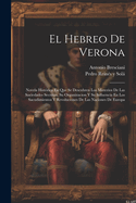 El Hebreo de Verona: Novela Historica En Que Se Descubren Los Misterios de Las Sociedades Secretas, Su Organizacion y Su Influencia En Los Sacudimientos y Revoluciones de Las Naciones de Europa