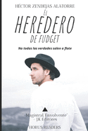 El Heredero de Fudget: No Todas Las Verdades Salen a Flote