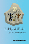 El Hijo del padre (Sin el Esp?ritu Santo)