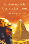 El Hombre Ms Rico de Babilonia Edici?n Deluxe (Ilustrado)
