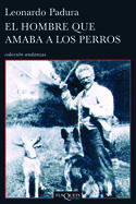 El Hombre Que Amaba a Los Perros / The Man Who Loved Dogs