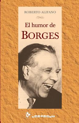 El humor de Borges - Alifano, Roberto