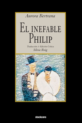 El inefable Philip - Bertrana, Aurora, and Roig, Silvia (Editor)