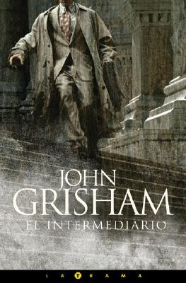 El Intermediario - Grisham, John