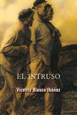 El Intruso - Blasco Ibanez, Vicente