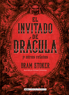 El Invitado de Drcula Y Otros Relatos / The Guest of Dracula and Other Stories