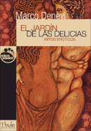 El Jardin de Las Delicias: Mitos Eroticos - DeNevi, Marco