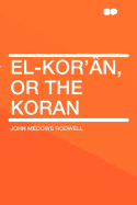 El-Kor'an, or the Koran