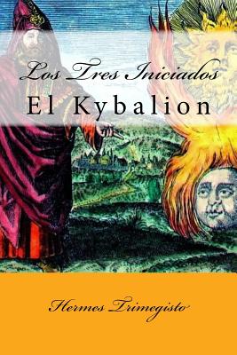 El Kybalion (Spanish) Edition - Trimegisto, Hermes