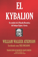 El Kybalion: Un estudio de la Filosofa Hermtica del Antiguo Egipto y Grecia.