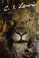El Len, La Bruja Y El Ropero: The Lion, the Witch and the Wardrobe (Spanish Edition)