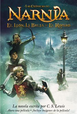 El Leon, La Bruja Y El Ropero: The Lion, the Witch and the Wardrobe (Spanish Edition) - Lewis, C S