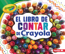 El Libro de Contar de Crayola (R) (the Crayola (R) Counting Book)