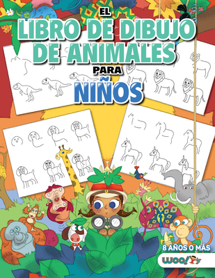 El Libro de Dibujo de Animales Para Nios: C?mo Dibujar 365 Animales, Paso a Paso (Libros Para Nios de 10 Aos, Libros Para Nios de 10 Aos) - Woo! Jr Kids Activities