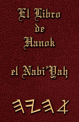 El Libro de Hanok el Nabi'Yah - Ben Yashayah, Yohanan (Translated by)