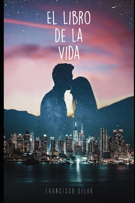 EL Libro de la Vida - Silva, Francisco