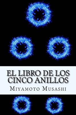 El Libro de Los Cinco Anillos (Spanish) Edition - Musashi, Miyamoto