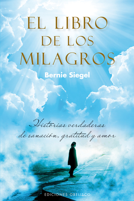 El Libro De Los Milagros - Siegel, Bernie S.