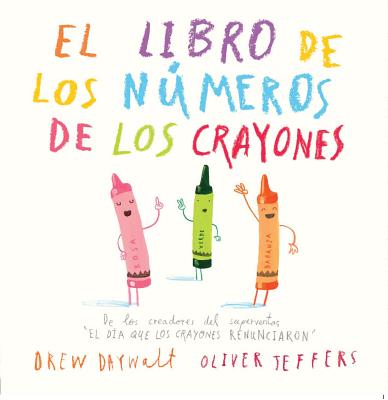 El Libro de Los Numeros de Los Crayones - Daywalt, Drew, and Jeffers, Oliver