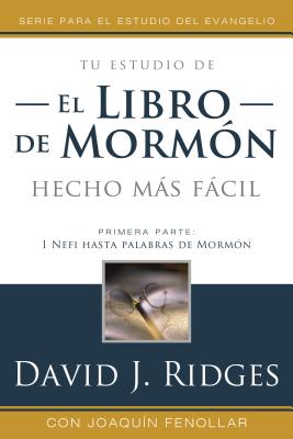 El Libro de Mormon Mas Facil, Vol. 1: Bom Made Easier Spanish Edition - Ridges, David J