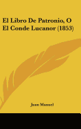 El Libro de Patronio, O El Conde Lucanor (1853)
