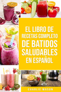 El Libro De Recetas Completo De Batidos Saludables En Espaol