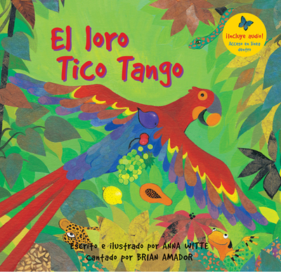El Loro Tico Tango - Witte, Anna (Illustrator)