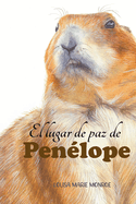 El lugar de paz de Pen?lope: Penelope's Peace Place, Spanish Version