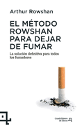 El Mtodo Rowshan Para Dejar de Fumar: La Solucin Definitiva Para Todos Los Fumadores