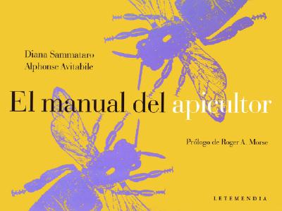 El Manual del Apicultor - Avitabile, Alphonse, and Sammataro, Diana