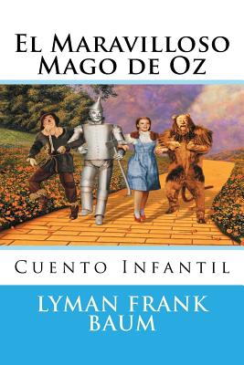 El Maravilloso Mago de Oz: Cuento - Hernandez B, Martin (Editor), and Baum, Lyman Frank