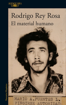 El Material Humano / Human Matter - Rey Rosa, Rodrigo