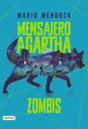 El Mensajero de Agartha 1. Zombis (Novela de Ciencia Ficcin) / The Messenger of Agartha 1. Zombies ( a Sci- Fi Novel)