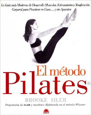 El Metodo Pilates - Siler, Brooke