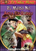 El Miedo no Anda en Burro