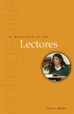 El Ministerio de Los Lectores: Segunda Edicion - Wallace, James A, C.Ss.R., Ph.D., and Domeier, Renee (Translated by)