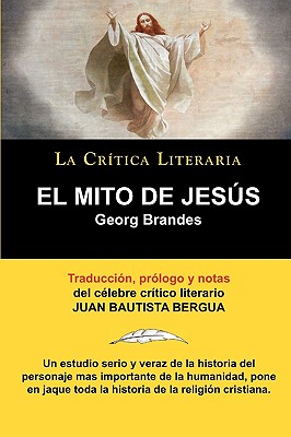 El Mito de Jesus - Brandes, Georg, Dr., and Bergua, Juan Bautista (Translated by)