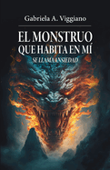 El monstruo que habita en m se llama ansiedad