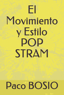 El Movimiento y Estilo POP STRAM