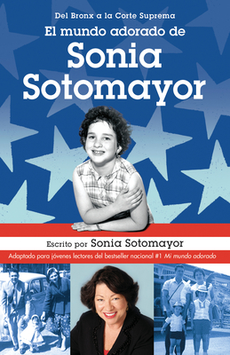 El Mundo Adorado de Sonia Sotomayor / The Beloved World of Sonia Sotomayor - Sotomayor, Sonia