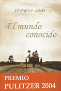 El Mundo Conocido - Jones, Edward P, and Lera, Antonio Fernandez (Translated by)