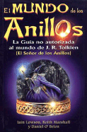 El Mundo de los Anillos: La Guia No Autorizada al Mundo de JRR Tolkien