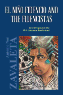 El Nio Fidencio and the Fidencistas: Folk Religion in the U.S.-Mexican Borderland