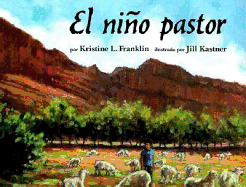 El Nino Pastor - Franklin, Kristine L, and Kastner, Jill (Illustrator), and Ada, Alma Flor (Translated by)