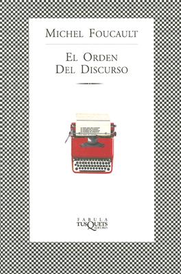 El Orden del Discurso - Foucault, Michel